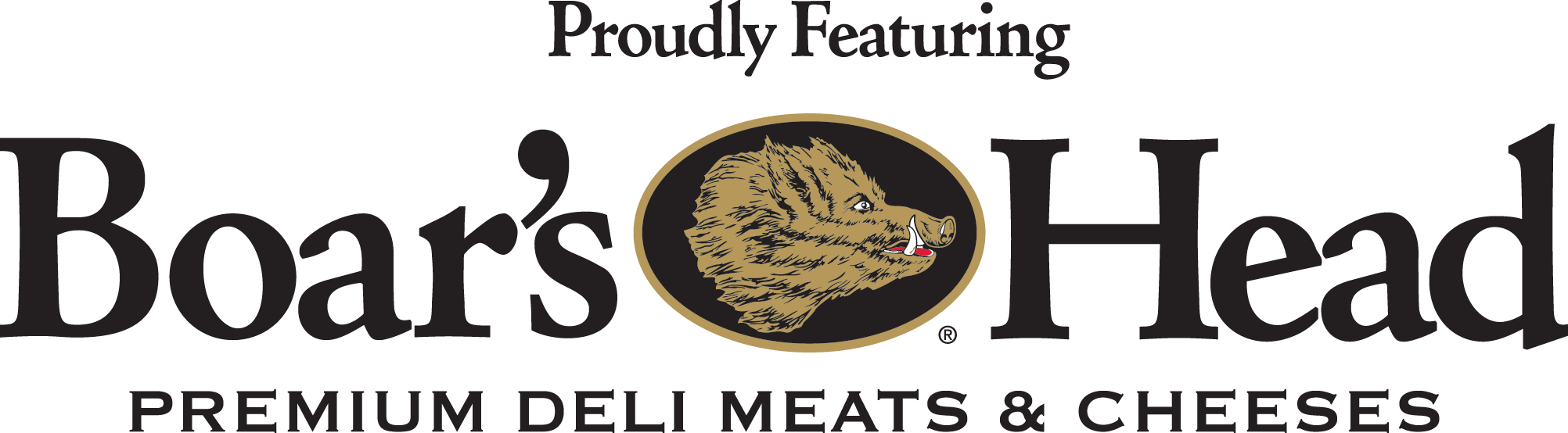 We serve Boars Head meats.